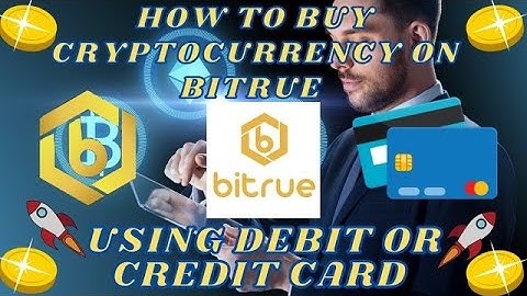 How to Buy Cryptocurrency on Bitrue With Debit or Credit Card