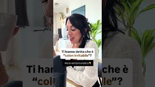 Ti hanno detto che è "colon irritabile"?