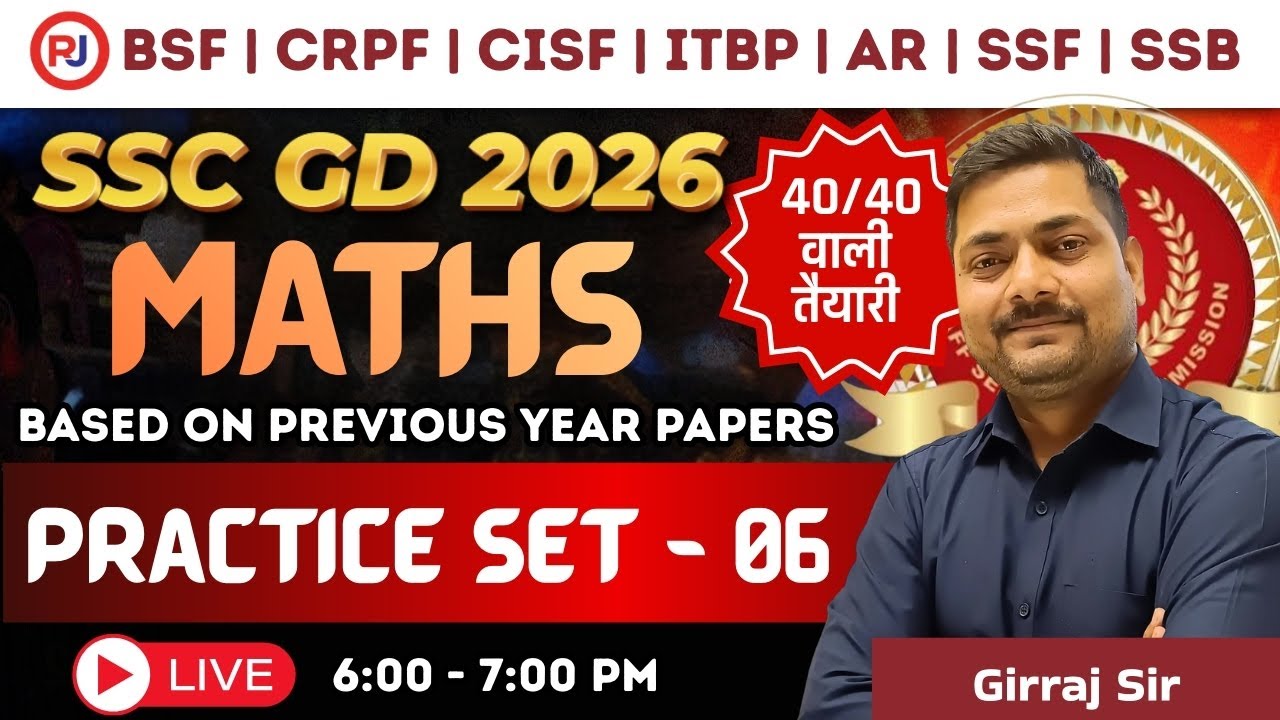 SSC GD 2026 Maths Practice Set 06 | PYQ Based | 40/40 Strategy | Girraj Sir Live
