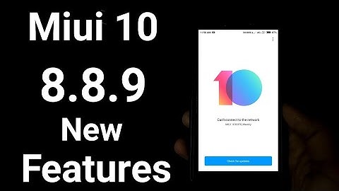 8.8.9 | Miui 8.8.9 Changelog | Global Beta Miui 10 8.8.9 New Features