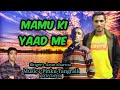 Mamu ki yaad mein singer arun sharma music pinku tangraik ravi rathore shirgul records