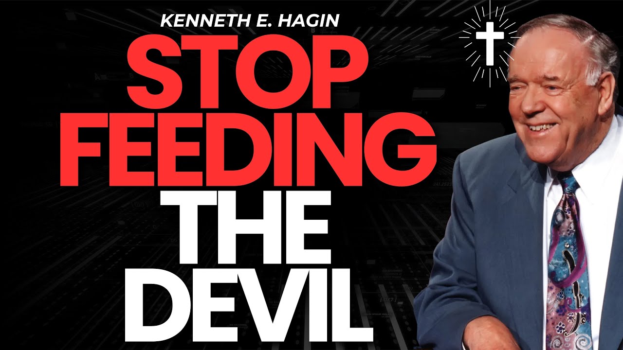 STOP FEEDING THE DEVIL: 5 WORDS That SABOTAGE Your VICTORY | Kenneth E.Hagin