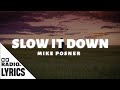 Mike Posner Slow It Down Lyrics mp3