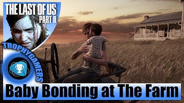 The Last of us 2 - Ellie Bonds With Baby JJ at The Farm - Explore Chapter 41 Walkthrough Gameplay
