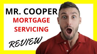 🔥 Mr. Cooper Mortgage Servicing Review: Pros and Cons