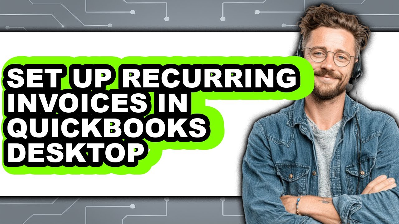 How to Set Up Recurring Invoices in QuickBooks Desktop (Easy Method)