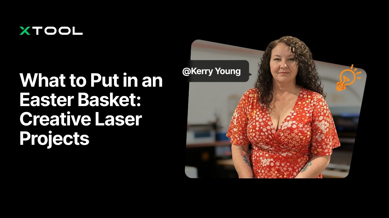 What to Put in an Easter Basket: Creative Laser Projects