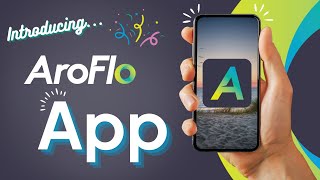 Introducing the AroFlo App
