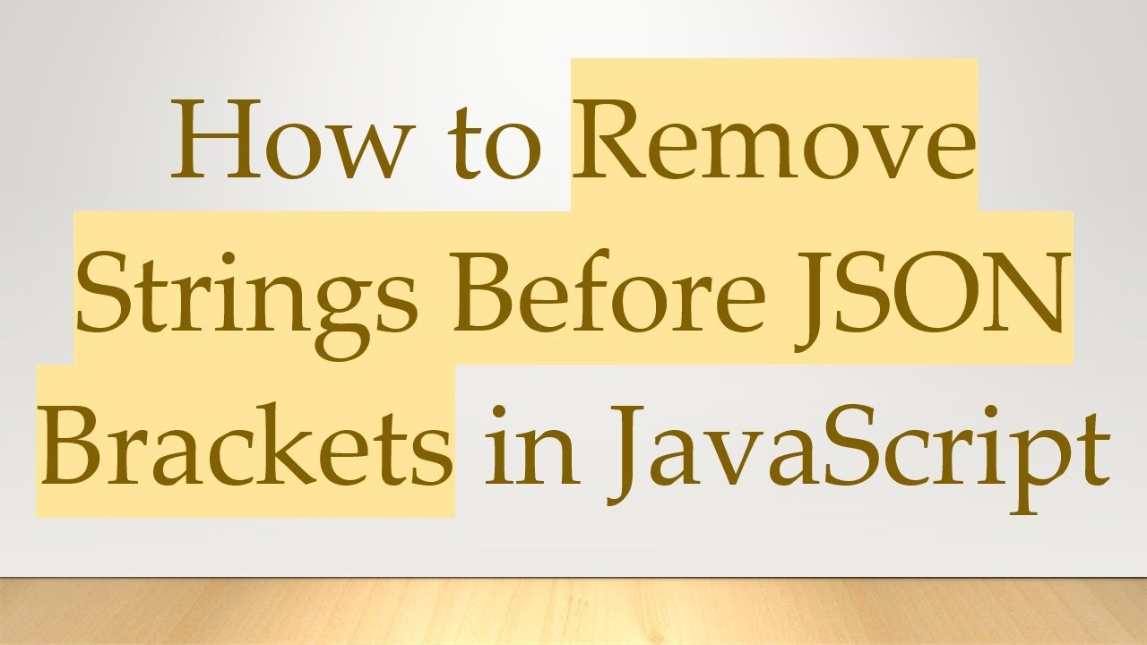 How to Remove Strings Before JSON Brackets in JavaScript