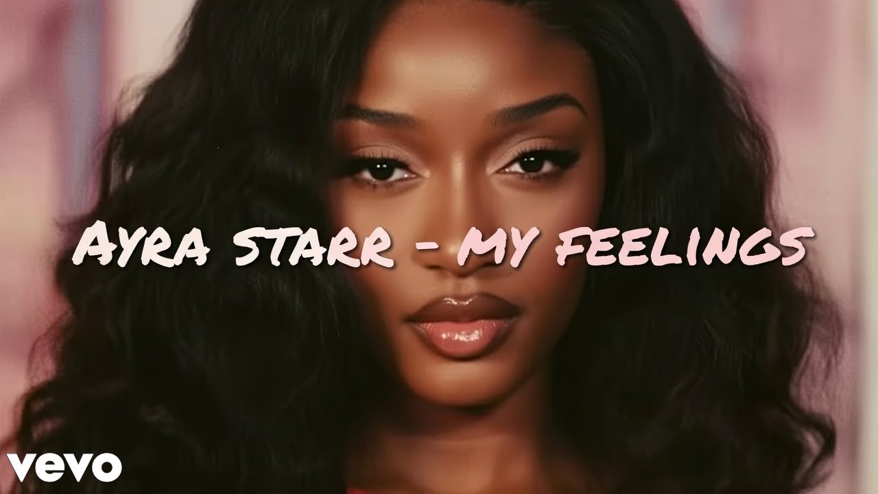 AYRA STARR - MY FEELINGS (Official Music Video)