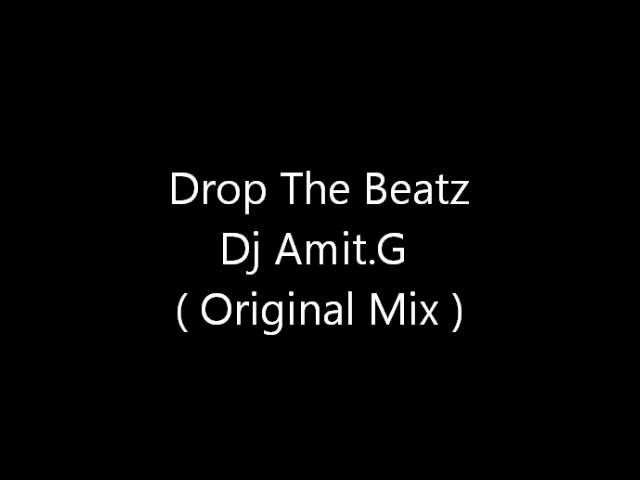 Obejrzyj Dj Amit.g - Drop The Beatz ( Original mix ) w YouTube Obejrzyj Dj Amit.g - Drop The Beatz ( Original mix ) w YouTube