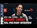 Ariane Lipski eager to get first UFC knockout | UFC on ESPN+ 30 pre-fight interview