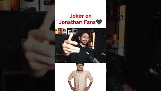 Joker bhai on Jonathan Fans 🖤 #jokerkihaveli #jonathangaming #s8ul