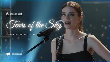 Tears of the Sky — Heartfelt Acoustic Guitar Love Song That Will Make You Cry