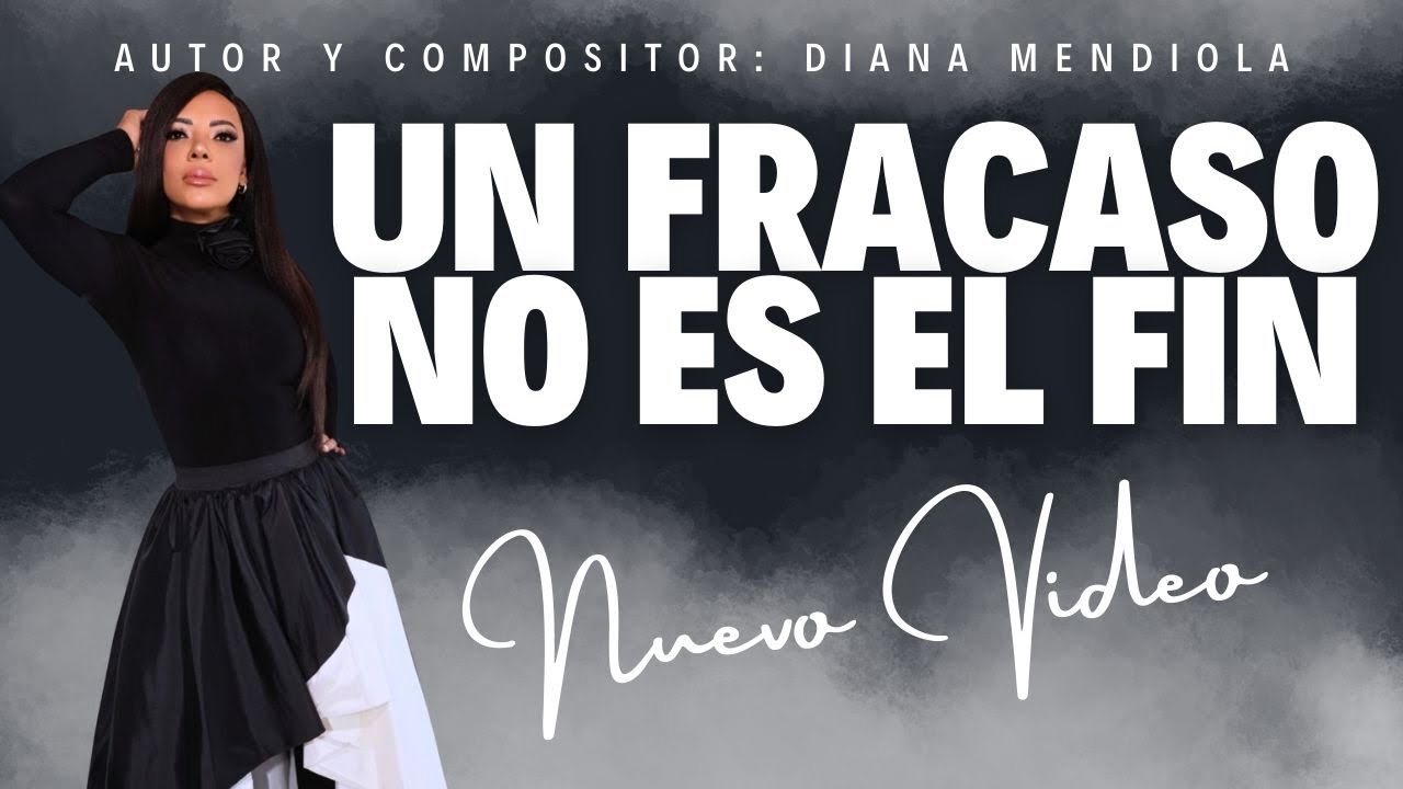 UN FRACASO NO ES EL FIN (VIDEO OFICIAL) - DIANA MENDIOLA