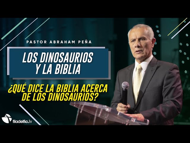 Los dinosaurios y la Biblia - Abraham Peña - 11 Agosto 2021 - YouTube