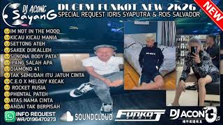 DJ ACONG_ IM NOT IN THE MOOD X SETTONG ATEH FUNKOT SPECIAL IDRIS SYAPUTRA & ROIS SALVADOR 22 2026