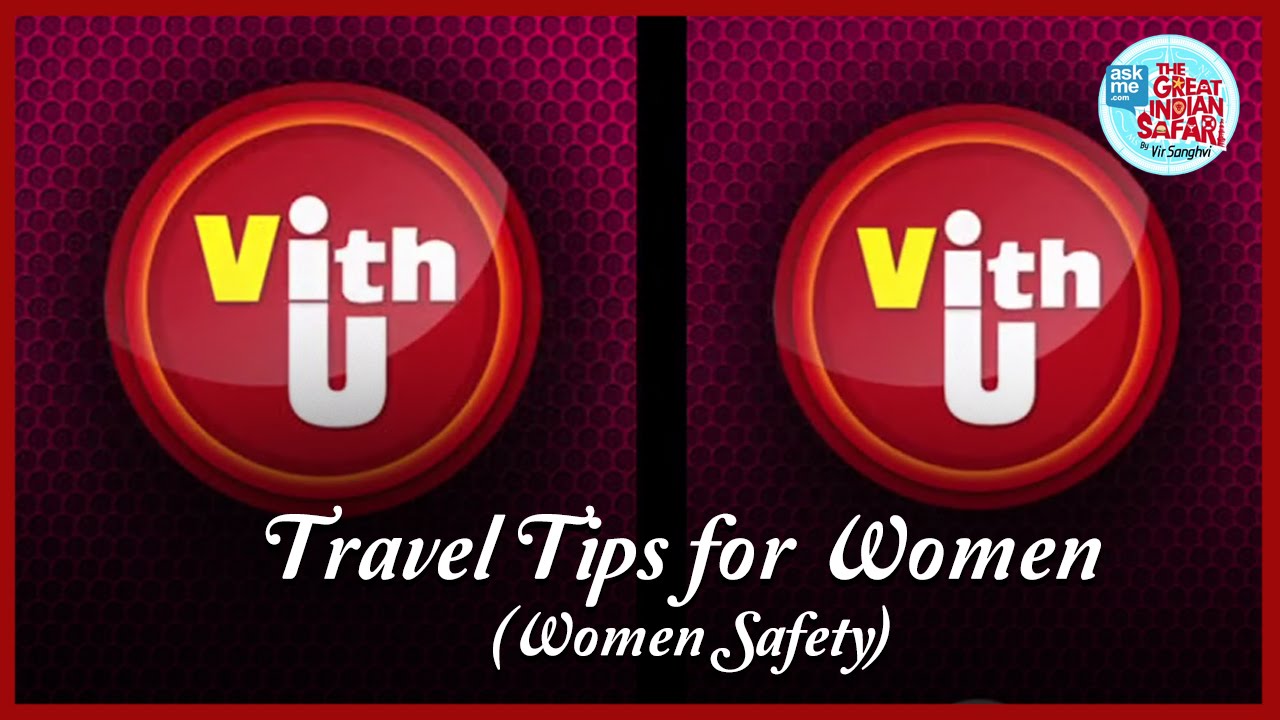 Travel Safety Tips for Women | By Travel Guru Vir Sanghvi| AskMe - YouTube