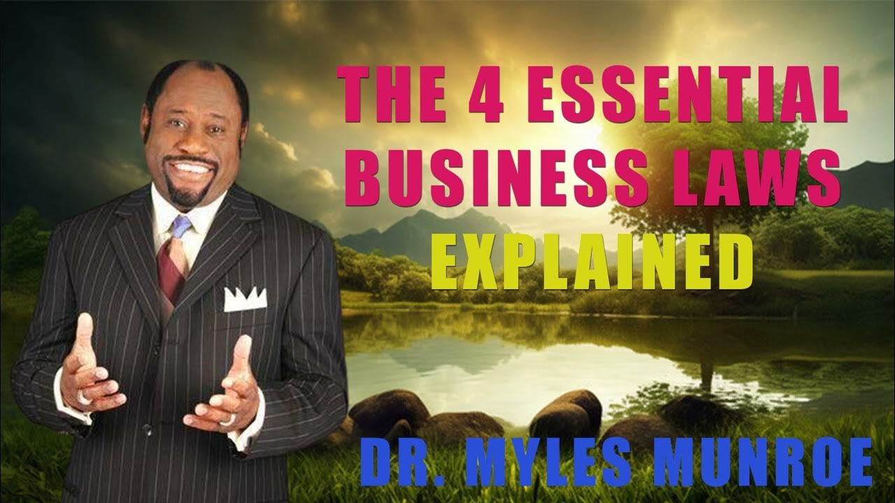 the-4-essential-business-laws-explained-by-dr-myles-munroe-keys-to