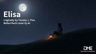 Tommy J. Pisa - Elisa (Ballad Rock cover by AI)