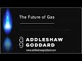 The future of gas  a special report by addleshaw goddard and newsbase