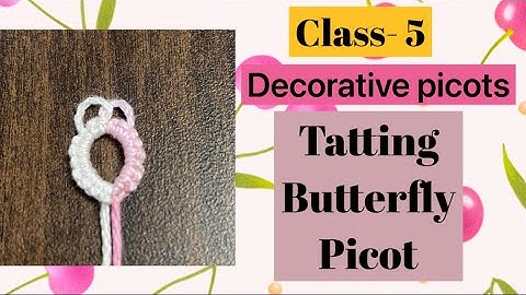 Tatting butterfly picot❤️tatting decorative picots