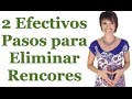 2 efectivos pasos para eliminar rencores