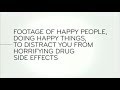 Last week tonight  and now this footage of happy people distracting you from bad drug side effects