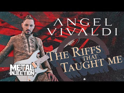 ANGEL VIVALDI - The Riffs That Taught Me | Metal Injection