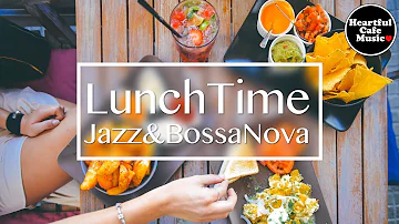 Lunch Time Jazz & BossaNova【For Work / Study】Relaxing BGM, Restaurant music, Shop BGM.