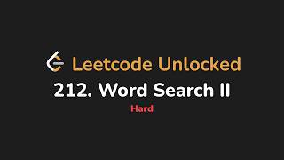 212. Word Search II | Leetcode Unlocked - Python