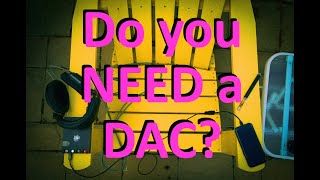 Do You NEED a DAC The Truth About Digital Music.