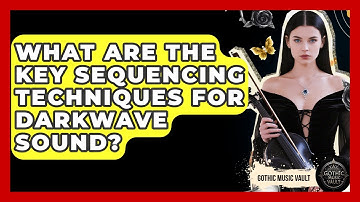 What Are The Key Sequencing Techniques For Darkwave Sound? - Goth Music Vault