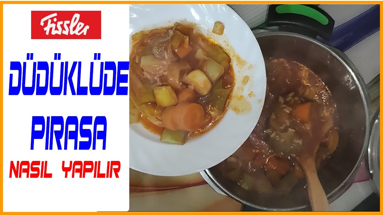 Düdüklü tencerede pırasa yemeği tarifi, Fissler düdüklü tencerede pırasa kaç dakikada pişer,