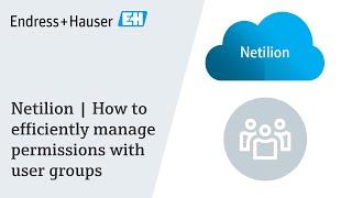 Netilion: How to efficiently manage permissions with user groups | #EndressHauser