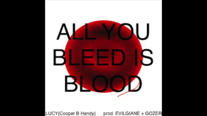 LUCY(Cooper B  Handy)-ALL YOU BLEED IS BLOOD Prod ...