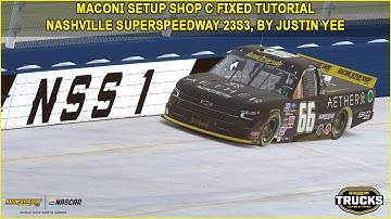iRacing Fixed NASCAR Series Tutorial: Maconi Setup Shop C Fixed Truck Series at Nashville 23S3.