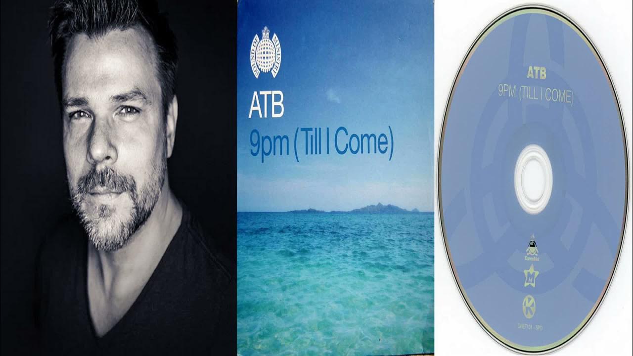 Atb 9pm. Atb - 9pm (till i come) (original mix) оригинальная обложка. atb 9 pm till i come. клип atb 9 pm.