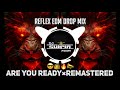 Are you readyremastered  reflex edm drop mix  dj sukesh  dj sumya sd