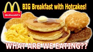 McDonald's BIG Breakfast with Hotcakes  WHAT ARE WE EATING??  The Wolfe Pit