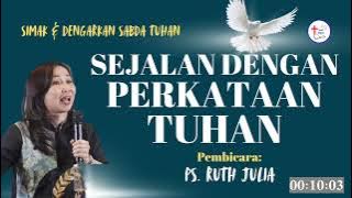SEJALAN DENGAN PERKATAAN TUHAN | PS. RUTH JULIA