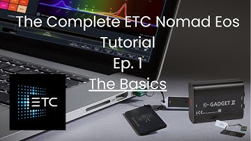 The Complete ETC Nomad Eos Tutorial | Ep.1 The Basics