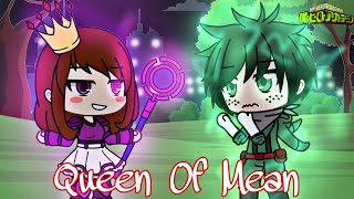 Queen Of Mean || GLMV/GLMM || My Hero Academia AU