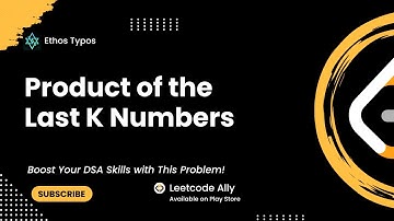 1352. Product of the Last K Numbers | Leetcode Daily Challenge