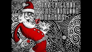 Santa Claus -The Mushroom Shaman