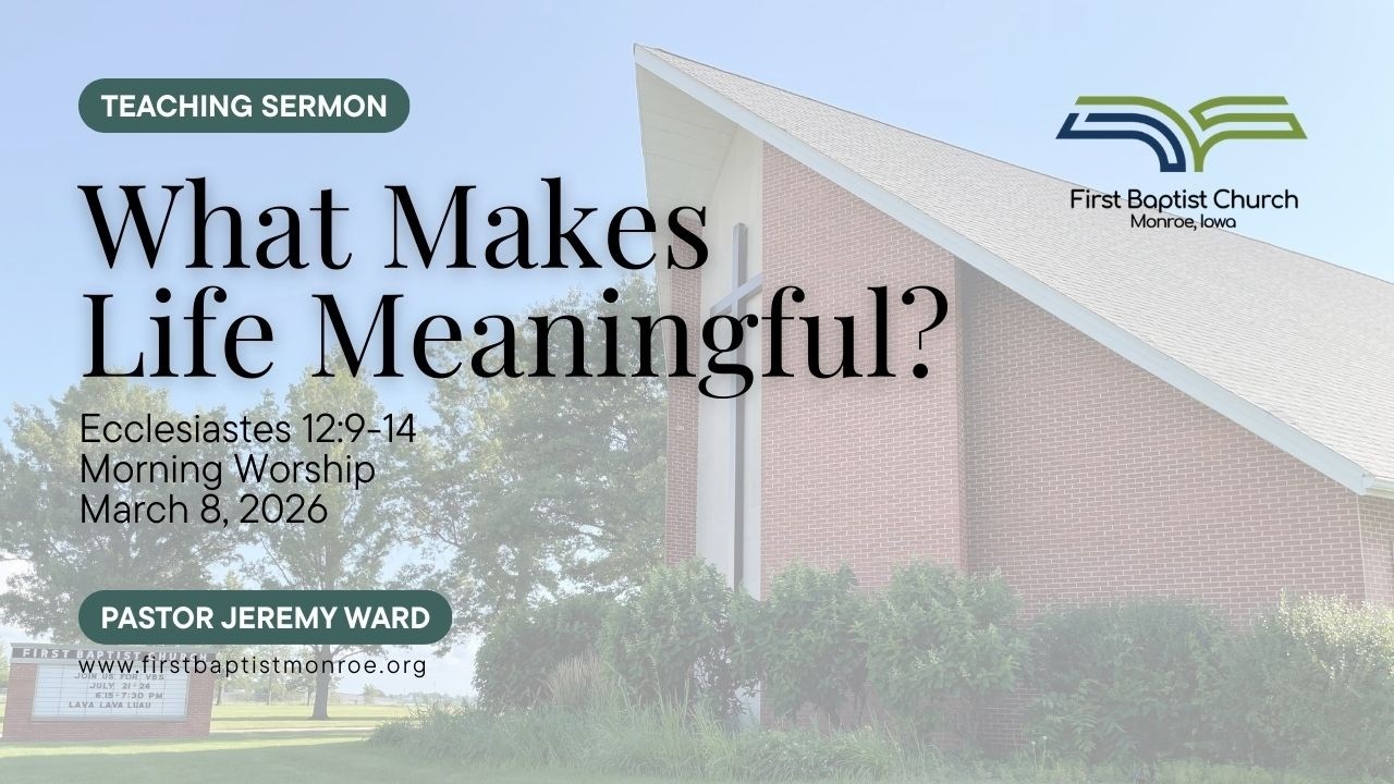 Sermon | What Makes Life Meaningful? - Ecclesiastes 12