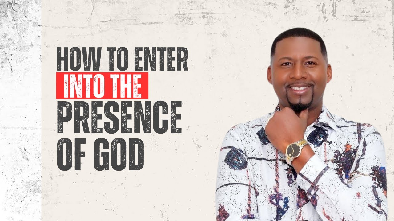 HOW TO ENTER INTO THE PRESENCE OF GOD | Unlocking a Deeper Relationship with Him" - YouTube