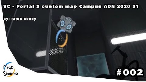 Portal 2 Map Showcase #002: VC - Portal 2 custom map Campus ADN 2020-21