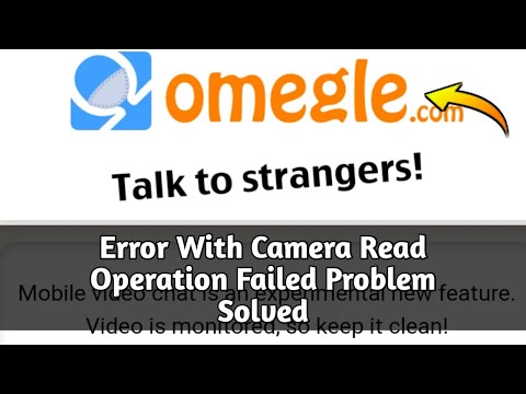How to Fix Omegle Error With Camera Read Operation Failed Problem Solved