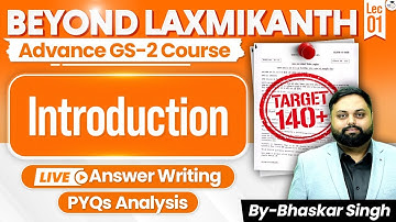 Introduction | L- 1 | Beyond Laxmikanth | Advanced GS-2 course | Bhaskar Singh | StudyIQ UPSC CSE